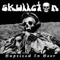 Skulleton : Baptized In Beer